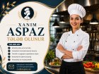 Mətbəxə aşpaz xanım tələb olunur