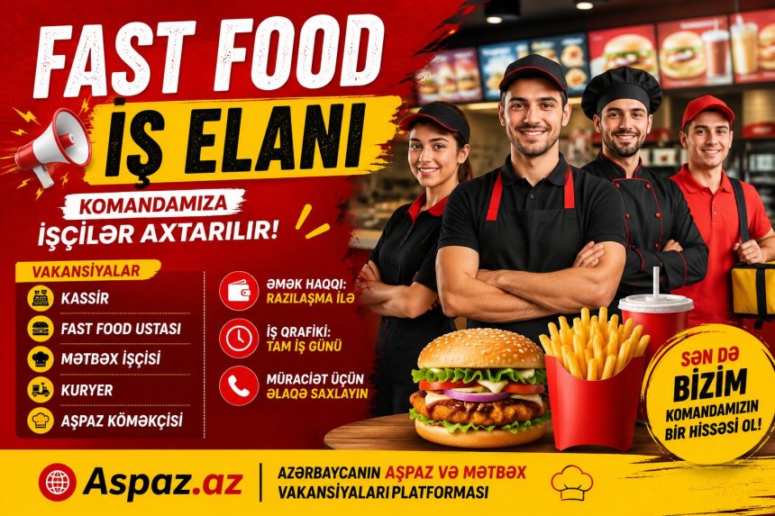 Fast Food sahəsində təcrübəsi olan aşpaz tələb olunur